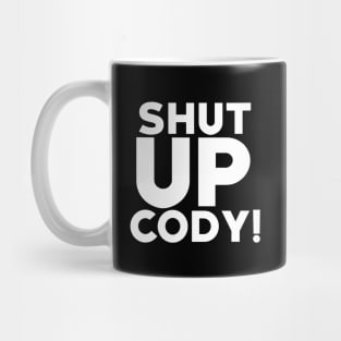 CODY HAGEN ''SHUT UP CODY'' (BLACK) Mug